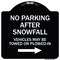 Signmission No Parking After Snowfall Vehicles May Be Towed or Plowed-In with Right Arrow, A-DES-BW-1818-23786 A-DES-BW-1818-23786 - alternate 1